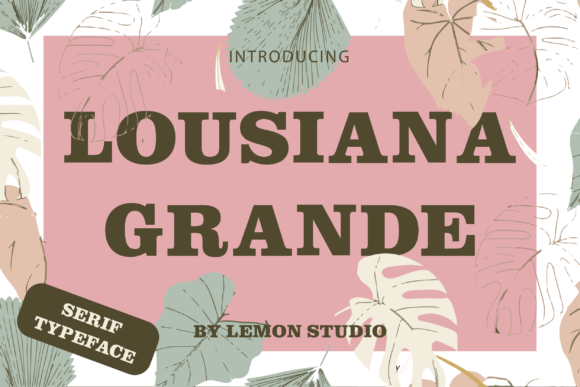 Lousiana Grande: A Bold Serif Typeface for Web Design